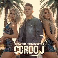 Reggaeton It Drives Us Wild - Cordo J