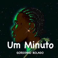 Um Minuto - Gordinho Bolado