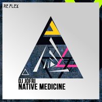 Native Medicine - DJ Jofri