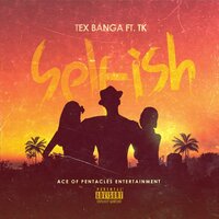 Selfish - Tex Banga & TK