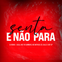 Senta e Não Para - MC Tio Summers & Mc Boy SP & J. Books & Caslu & MC Matheus ZO & Offsalez