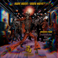 Body Move - Rude Noise & FOOTWURK