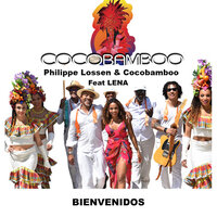Bienvenidos - Philippe Lossen & Cocobamboo & Lena