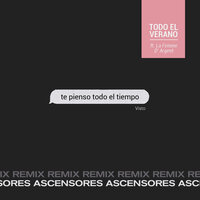 Te Pienso Todo el Tiempo - Todo el verano & Ascensores & La Femme D´Argent