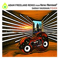 Fever (Adam Freeland Extended Remix) - Sarah Vaughan & Adam Freeland & Damian Taylor