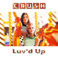 Luv'd Up - Crush & R.E.A.P.