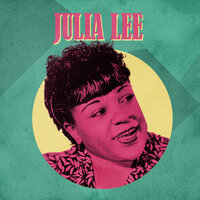 I'm Forever Blowing Bubbles - Julia Lee