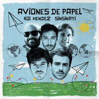 Aviones De Papel - ROI & Sinsinati & Roi Méndez
