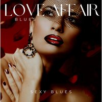 Ain’t Gotta Worry Child - Sexy Blues