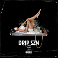 Drip SZN - BigJayMoss & Ayo Fresh