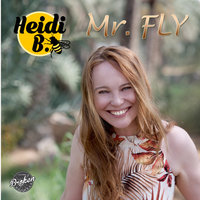 Mr. Fly - Heidi B & Madjik