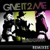 Give It 2 Me - Madonna & Paul Oakenfold