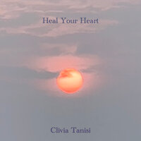 Heal Your Heart - Clivia Tanisi
