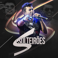 Se Repete A Cena - Solteirões do Forró & Gusttavo Lima