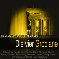 Die vier Grobiane, Act I, Scene 1: "Frau Mutter? Mein Kind?" (Margarita, Lucieta) - Münchner Rundfunkorchester & Hans Altmann & Gerda Sommerschuh & Ruth Michaelis