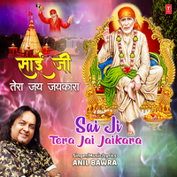 Sai Ji Tera Jai Jaikara - Anil Bawra