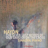The Seven Last Words of Our Saviour on the Cross, Hob XX: No. 8, Sonata VII, "Pater, in tuas manus commendo spiritum meum" (Largo) - Sinadin & Йозеф Гайдн