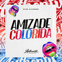 Amizade Colorida - DJ JR ORIGINAL & MC VHB