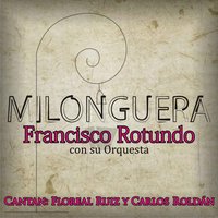 Milonguera - Orquesta de Francisco Rotundo & Floreal Ruiz & Francisco Rotundo