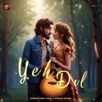 Yeh Dil - Hardeep Singh Khera & Anirudh Sharma