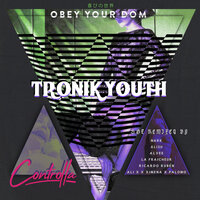 Obey Your Dom - Tronik Youth