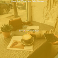Superlative Ambience for Cafes with Friends - Bossa Nova Lounge
