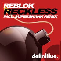 Reckless - Reblok & Superskank