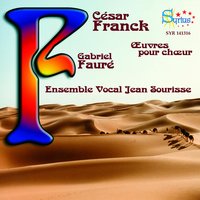 Dextera Domini - Ensemble Vocal Jean Sourisse & Jean Sourisse & Сезар Франк