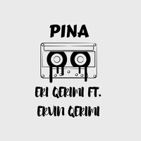 Pina - Eri Qerimi & Ervin Qerimi & Denisbeats