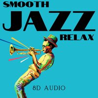 Love and Tomorrow - Evening Jazz Playlist & Jazz Instrumental Club & 8D Headphones Jazz