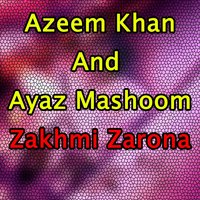 Da Gul Siyar - Ayaz Mashoom & Azeem Khan, Ayaz Mashoom & Azeem Khan