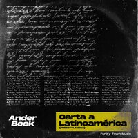 Carta a Latinoamerica - Ander Bock