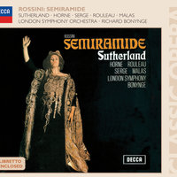 Rossini: Semiramide / Act 1 - L'alto eroe - Joan Sutherland & Joseph Rouleau & John Serge & Marilyn Horne & Spiro Malas & Patricia Clarke & London Symphony Orchestra & Джоаккино Россини
