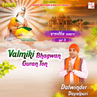 Valmiki Bhagwan Guran Ton - Dalwinder Dayalpuri