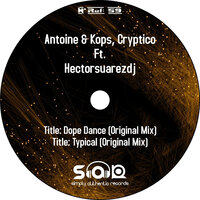 Dope Dance - Antoine & Kops & Cryptico. & HectorSuarezdj
