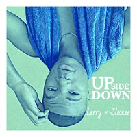 Upside Down - Lerry & Slickee