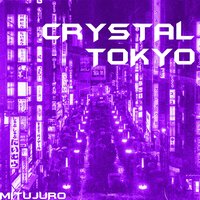 Crystal Tokyo - MITUJURO