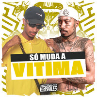 Só Muda a Vítima - Mc Theus da Cg & DJ VN Mix