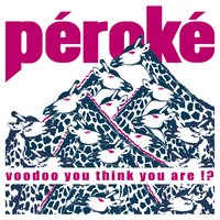 Tail Wagging the Dog - Péroké