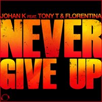 Never Give Up - Johan K. & Johan K