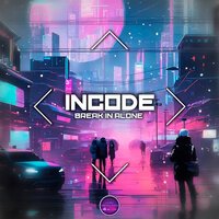 Break in Alone - Incode