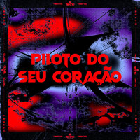 Piloto do Seu Coração - Mc Pepé & DJ BM PROD