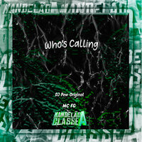 Who's Calling - DJ Pew Original & MC FG