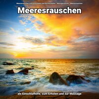 Inspirierende Gedanken - Meeresrauschen zum Einschlafen und Durchschlafen & Naturgeräusche & Meeresrauschen
