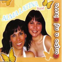Canto a mi tierra - Alma Latina