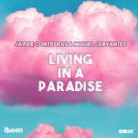 Living in a Paradise - Javier Contreras & Miguel Cervantes