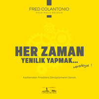 İkinci Bölüm, yeniliği sahiplenin - İşte ve hayatta yenilik yapmak ne anlama gelir - 11 - Fred Colantonio & StreamzBook Türkçe & StreamzBook Kişisel gelişim Türkçe