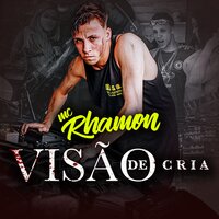 Visão de Cria - MC Rhamon