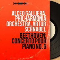 Concerto pour piano No. 5 in E-Flat Major, Op. 73 "L'empereur": I. Allegro - Philharmonia Orchestra & Alceo Galliera & Ludwig van Beethoven