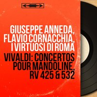 Concerto for Two Mandolins in G Major, RV 532: I. Allegro - I Virtuosi di Roma & Flavio Cornacchia & Giuseppe Anneda & Renato Fasano & Антонио Вивальди